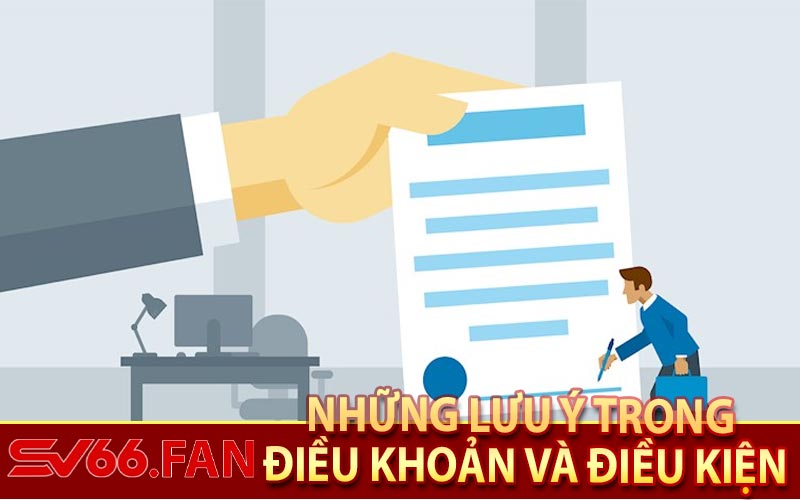 Những Lưu Ý Trong Điều Khoản Và Điều Kiện