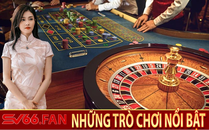 Những Trò Chơi Nổi Bật Tại Live Casino SV66