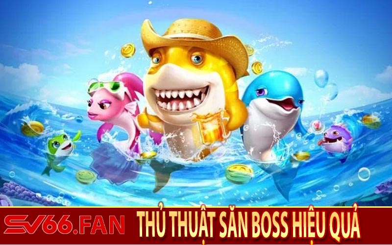 Thủ Thuật Săn Boss Hiệu Quả